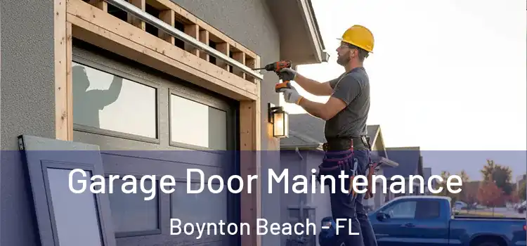  Garage Door Maintenance Boynton Beach - FL