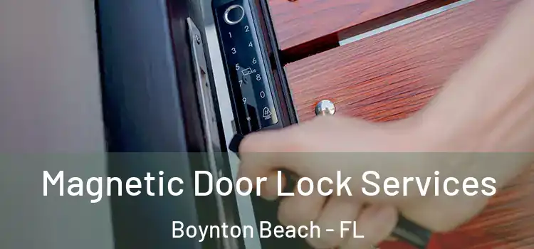  Magnetic Door Lock Services Boynton Beach - FL